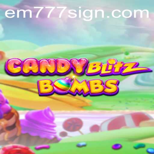 Unraveling the Excitement of CandyBlitzBombs: A Deep Dive with EM777