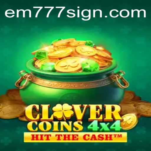 CloverCoins4x4: Exciting Adventures with Em777